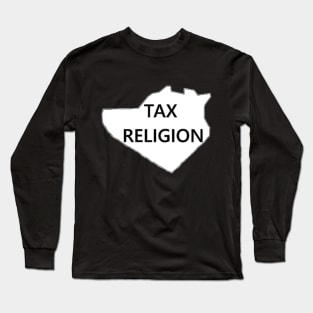 Tax Religion Long Sleeve T-Shirt